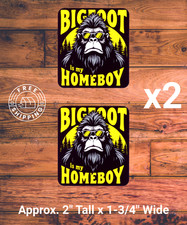 x2 Bigfoot Is My Homeboy Sasquatch Sticker Decal 2