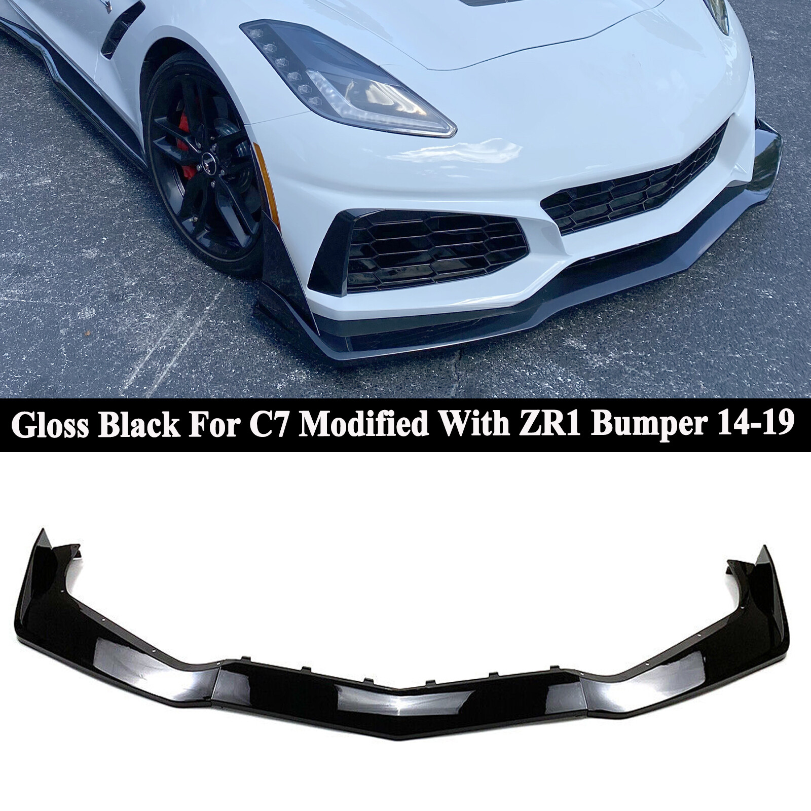 For Corvette C7 14-19 Modified W/ ZR1 Bumper Conversion Front Lip Splitter Gloss
