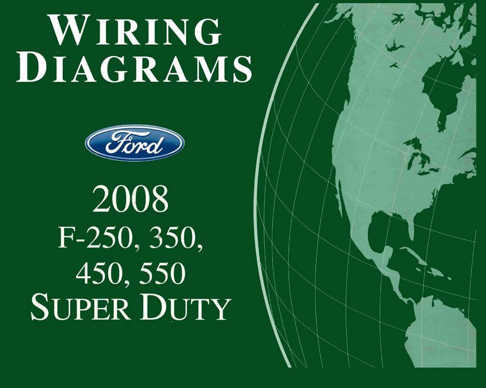 2008 Ford Truck F250-F550, Super Duty Wiring Diagrams Manual 2008 Ford Truck F250-F550, Super Duty Wiring Diagrams Manual