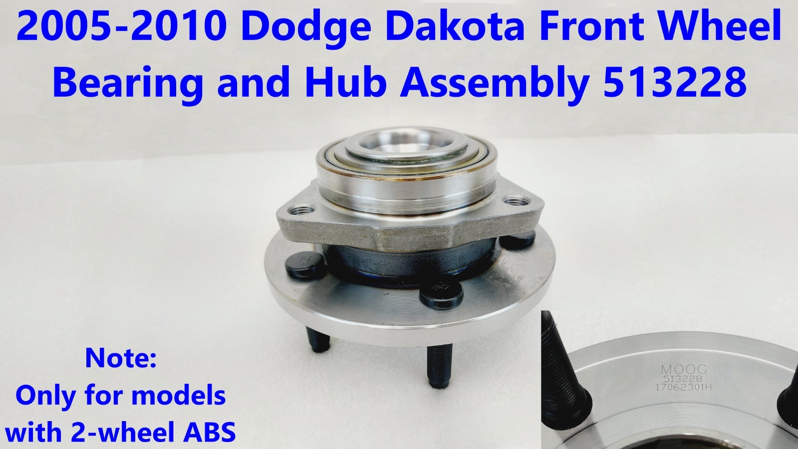 2005-2010 Dodge Dakota Front Wheel Bearing and Hub Assembly 513228 2005-2010 Dodge Dakota Front Wheel Bearing and Hub Assembly 513228