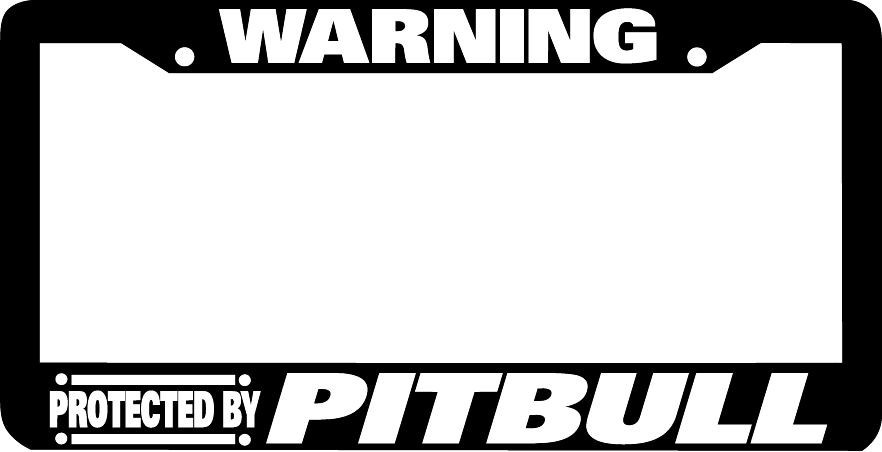 WARNING PROTECTED BY PITBULL dog License Plate Frame 