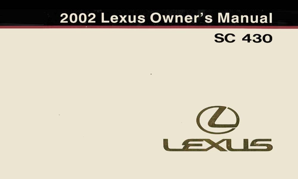 2002 Lexus SC 430 Owner's Manual 2002 Lexus SC 430 Owner's Manual