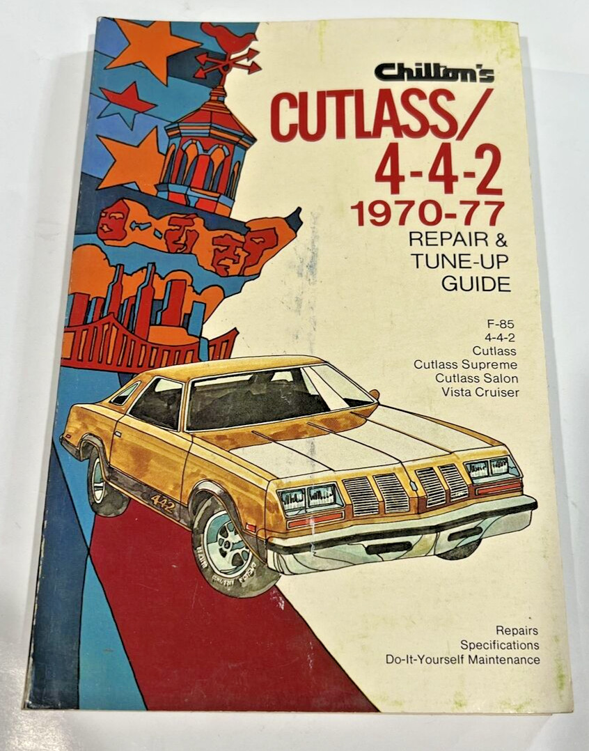 Chilton's Cutlass 4-4-2 1970-77 Repair & Tune-Up Guide
