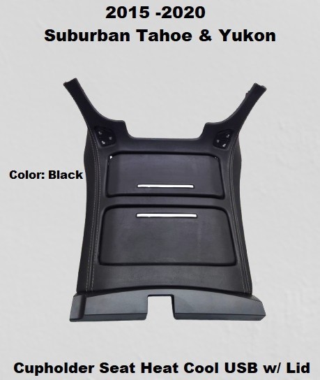 23485989 New 15 to 20 Tahoe Cupholder Cup Holder Seat Heat Cool & USB Black